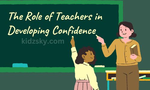 The Role of Teachers in Developing Confidence