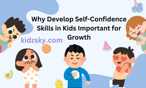 Develop Self-Confidence Skills in Kids