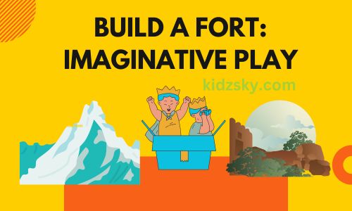 Build a Fort: Imaginative Play