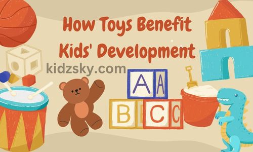 How Toys Benefit Kids Development