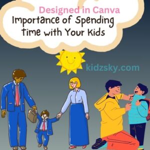 Read more about the article Importance of Spending Time with Your Kids: 7 Best Benefits